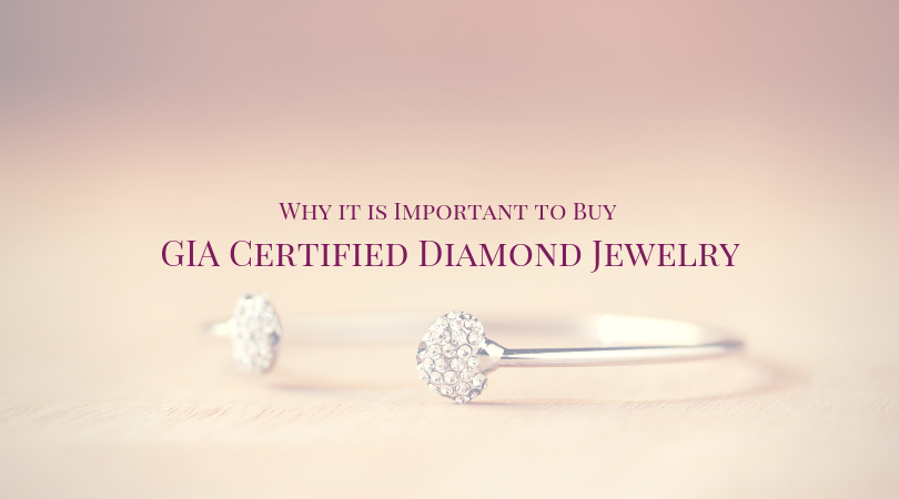 Why it is Important to Buy GIA Certified Diamond Jewelry?